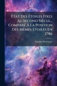 Etat Des Étoiles Fixes Au Second Siècle... Comparé À La Position Des Mêmes Étoiles En 1786