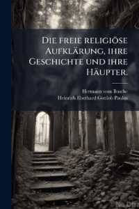 Die freie religiöse Aufklärung, ihre Geschichte und ihre Häupter.