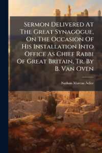 Sermon Delivered at the Great Synagogue, on the Occasion of His Installation into Office as Chief Rabbi of Great Britain, Tr. by B. Van Oven
