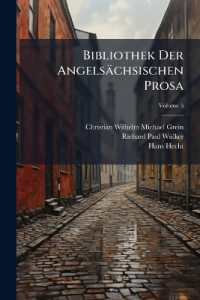 Bibliothek Der Angelsächsischen Prosa; Volume 5