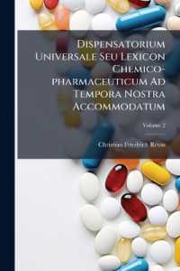Dispensatorium Universale Seu Lexicon Chemico-pharmaceuticum Ad Tempora Nostra Accommodatum; Volume 2