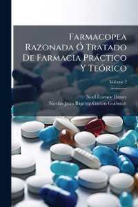 Farmacopea Razonada Ó Tratado De Farmacia Práctico Y Teórico; Volume 2
