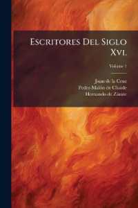 Escritores Del Siglo Xvi. : San Juan De La Cruz, Fray Pedro Malon De Chaide, Fray Hernando De Zarate; Volume 1