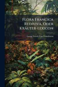 Flora Francica Rediviva, Oder Kräuter-lexicon : Worinnen Der Vornehmsten Kräuter, Bäume, Blumen, Und Wurtzeln, Etc. Unterschiedliche Nahmen, Temperamenta, Kräffte, Nutzen, Würckungen, Und Praeparata Gründlich Beschrieben
