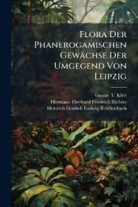 Flora Der Phanerogamischen Gewächse Der Umgegend Von Leipzig