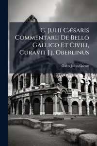 C. Julii Cæsaris Commentarii De Bello Gallico Et Civili, Curavit J.j. Oberlinus