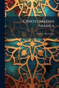 Chrestomathia Arabica : Una Cum Glossario Arabico-latino Huic Chrestomathiae Adcommodato