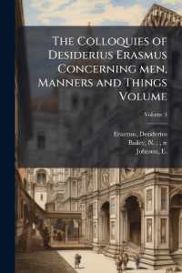 The Colloquies of Desiderius Erasmus Concerning men, Manners and Things Volume; Volume 3