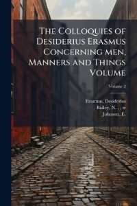 The Colloquies of Desiderius Erasmus Concerning men, Manners and Things Volume; Volume 2