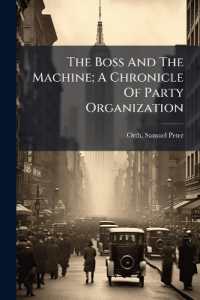 The Boss and the Machine; a Chronicle of Party Organization