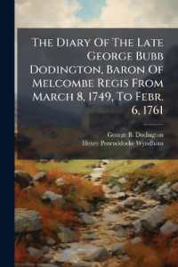 The Diary of the Late George Bubb Dodington, Baron of Melcombe Regis from March 8, 1749, to Febr. 6, 1761 : With an App., Containing Some Curious and Interesting Papers ..., Publ. from His Lordship's Orig. Mss. by Henry Penruddocke Wyndham