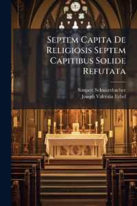 Septem Capita De Religiosis Septem Capitibus Solide Refutata