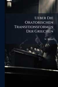 Ueber Die Oratorischen Transitionsformen Der Griechen