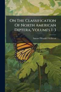 On the Classification of North American Diptera, Volumes 1-3