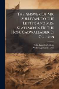 The Answer of Mr. Sullivan, to the Letter and Mis-statements of the Hon. Cadwallader D. Colden : In His 'brief Exposition' of Himself as the Advocate of Monopoly. the Unconstitutionality or Limitation of the Monopoly Demonstrated. the Bad Policy and