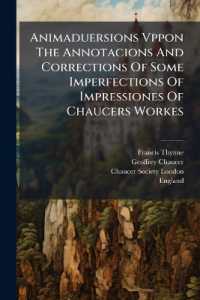 Animaduersions Vppon the Annotacions and Corrections of Some Imperfections of Impressiones of Chaucers Workes : (sett Downe before Tyme, and Nowe) Reprinted in the Yere of Oure Lorde 1598