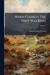 When Charles the First Was King; Volume 2