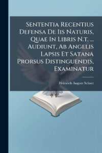 Sententia Recentius Defensa De Iis Naturis, Quae in Libris N.t. ... Audiunt, Ab Angelis Lapsis Et Satana Prorsus Distinguendis, Examinatur