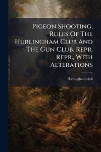 Pigeon Shooting, Rules of the Hurlingham Club and the Gun Club. Repr. Repr., with Alterations