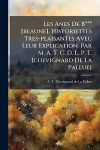 Les Anes De B*** [beaune]. Historiettes Tres-plaisantes Avec Leur Explication. Par M. A. T. C. D. L. P. E. [chevignard De La Pallue]