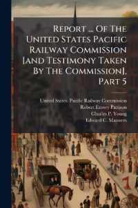 Report ... of the United States Pacific Railway Commission [and Testimony Taken by the Commission], Part 5