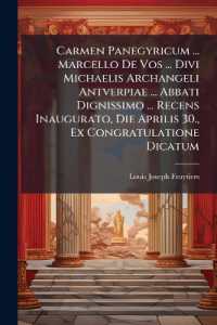 Carmen Panegyricum ... Marcello De Vos ... Divi Michaelis Archangeli Antverpiae ... Abbati Dignissimo ... Recens Inaugurato, Die Aprilis 30., Ex Congratulatione Dicatum