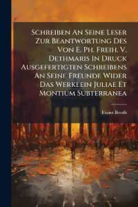 Schreiben an Seine Leser Zur Beantwortung Des Von E. Ph. Freih. V. Dethmaris in Druck Ausgefertigten Schreibens an Seine Freunde Wider Das Werklein Juliae Et Montium Subterranea