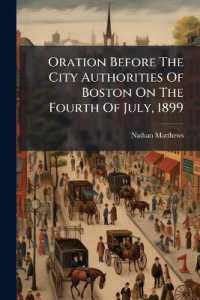 Oration before the City Authorities of Boston on the Fourth of July, 1899