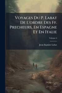 Voyages Du P. Labat De L'ordre Des Ff. Precheurs, En Espagne Et En Italie; Volume 6