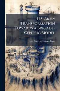 U.S. Army Transformation Towards a Brigade-Centric Model : Lessons Learned for the Spanish Army