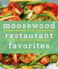 Moosewood Restaurant Favorites : The 250 Most Requested Naturally Delicious Recipes from One of America's Best-loved Restaurants