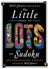 Will Shortz Presents the Little Book of Lots of Sudoku : 200 Easy to Hard Puzzles