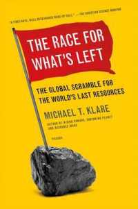 The Race for What's Left : The Global Scramble for the World's Last Resources （Reprint）