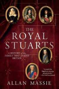 The Royal Stuarts : A History of the Family That Shaped Britain