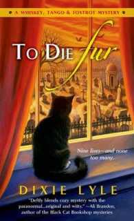To Die Fur (Whiskey, Tango & Foxtrot Mystery)