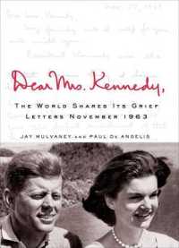 Dear Mrs. Kennedy : A World Shares Its Grief, Letters November 1963 （Reprint）