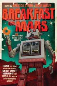 Breakfast on Mars and 37 Other Delectable Essays : Your Favorite Authors Take a Stab at the Dreaded Essay Assignment