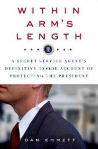 Within Arm's Length : A Secret Service Agent's Definitive inside Account of Protecting the President