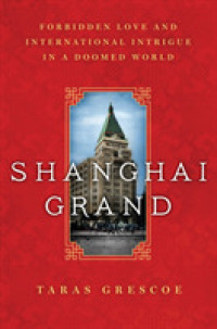 Shanghai Grand : Forbidden Love and International Intrigue in a Doomed World