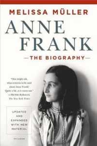 Anne Frank: The Biography : Updated and Expanded with New Material （Updated, Expanded）