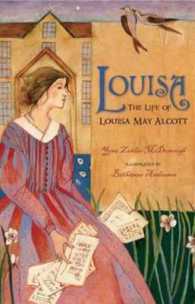 Louisa : The Life of Louisa May Alcott （Reprint）