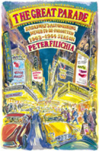 The Great Parade : Broadway's Astonishing, Never-to-be-Forgotten 1963-64 Season