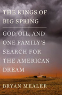 The Kings of Big Spring : God, Oil, and One Family's Search for the American Dream