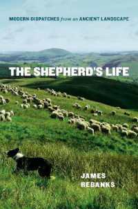 The Shepherd's Life : Modern Dispatches from an Ancient Landscape