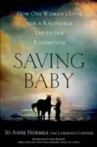 Saving Baby : How One Woman's Love for a Racehorse Led Her to Redemption