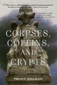 Corpses, Coffins, and Crypts : A History of Burial