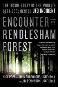 Encounter in Rendlesham Forest : The inside Story of the World's Best-Documented UFO Incident
