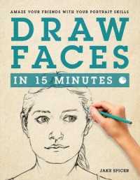 Draw Faces in 15 Minutes : How to Get Started in Portrait Drawing