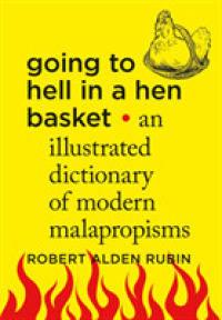 Going to Hell in a Hen Basket : An Illustrated Dictionary of Modern Malapropisms