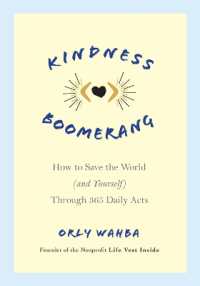 Kindness Boomerang : How to Save the World (and Yourself) through 365 Daily Acts